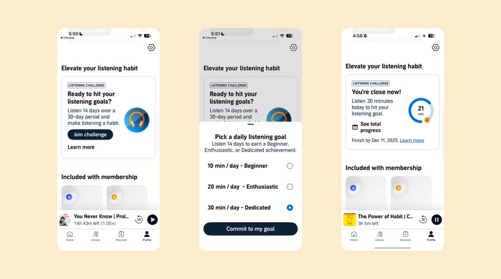 The Audible iOS app uses provides a good example of streaks, conversational nudges, and clear goal framing.